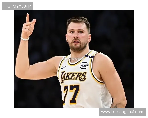 NBA官方称赞东契奇表现如巅峰湖人球队状态持续上升引发关注